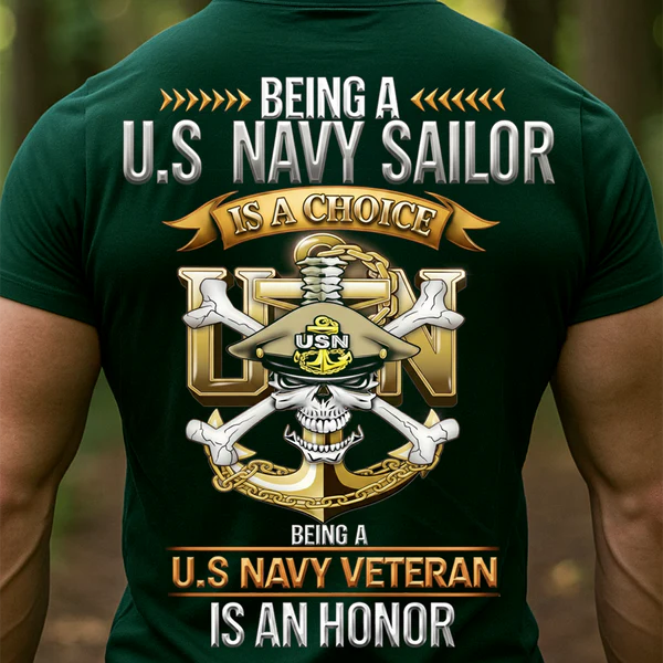 U.S. NAVY SAILOR VETERAN SHIRT – BEING A SAILOR IS A CHOICE